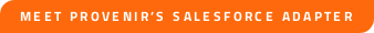 Meet Provenir’s Salesforce Adapter