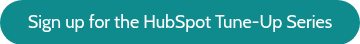 Sign up for the HubSpot Tune-Up Series