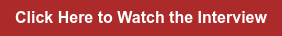 Click Here to Watch the Interview