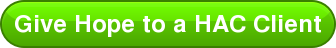 Give Hope to a HAC Client