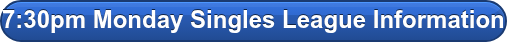 7:30pm Monday Singles League