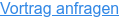 Vortrag anfragen