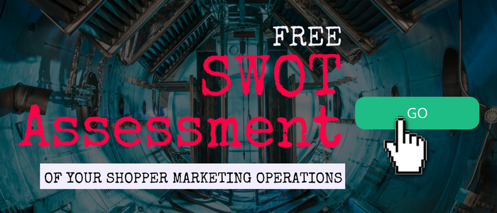 Free SWOT assessment of your Shopper Marketing Operations