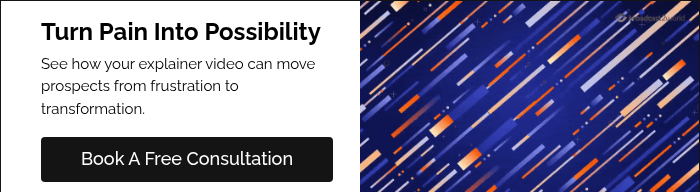 Turn Pain Into Possibility See how your explainer video can move prospects from frustration to transformation.  
