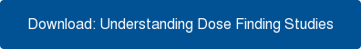 Download: Understanding Dose Finding Studies