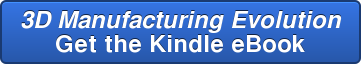 3D Manufacturing Evolution Get the Kindle eBook