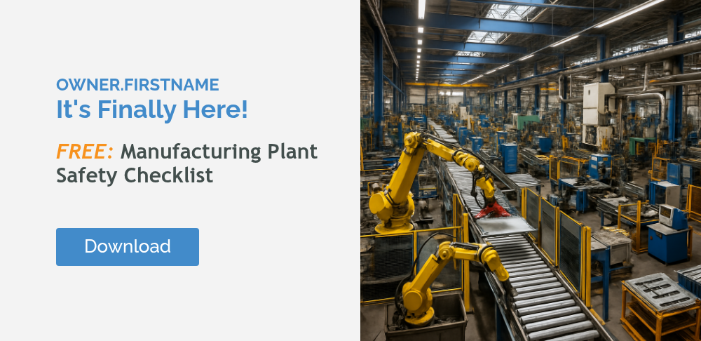 It's Finally Here! &nbsp; FREE:&nbsp;Manufacturing Plant Safety Checklist &nbsp;