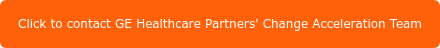Click to contact GE Healthcare Partners' Change Acceleration Team