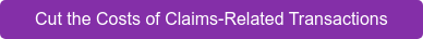 Cut the Costs of Claims-Related Transactions