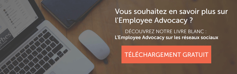 Téléchargez notre livre blanc pour en savoir plus sur l'Employee Advocacy sur les réseaux sociaux