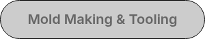 Mold Making &amp; Tooling