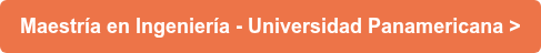 Maestría en Ingeniería - Universidad Panamericana >
