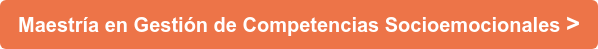 Maestría en Gestión de Competencias Socioemocionales >