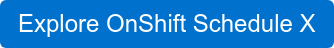 Explore OnShift Schedule X