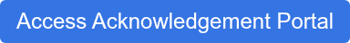 Access Acknowledgement Portal