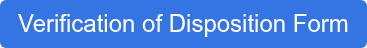 Verification of Disposition Form