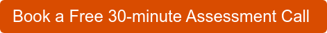 Book a Free 30-minute Assessment Call 