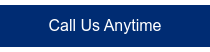 Call Us Anytime