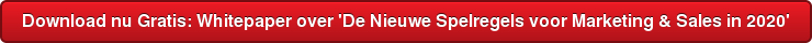 Download nu Gratis: Whitepaper over 'De Nieuwe Spelregels voor Marketing & Sales in 2020'