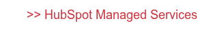&gt;&gt; HubSpot Managed Services