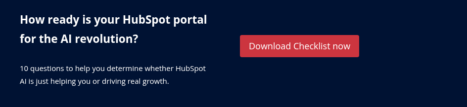 How ready is your HubSpot portal for the AI revolution? 10 questions to help you determine whether HubSpot AI is just helping you or driving real growth.