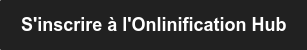 S'inscrire à l'Onlinification Hub