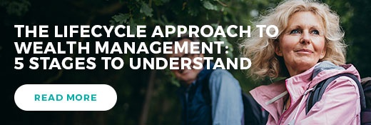 The Lifecycle Approach to Wealth Management: 5 Stages to Understand