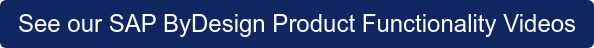 See our SAP ByDesign Product Functionality Videos