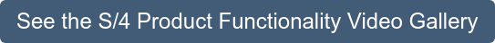 See the S/4 Product Functionality Video Gallery