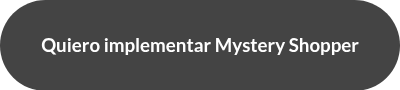 <h3>Quiero implementar Mystery Shopper</h3>