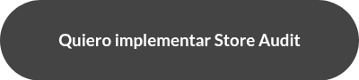 <h3>Quiero implementar Store Audit</h3>