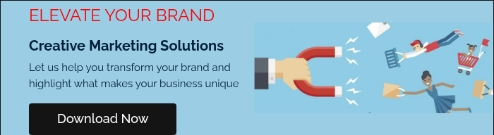 ELEVATE YOUR BRAND Creative Marketing Solutions Let us help you transform your brand and highlight what makes your business unique  