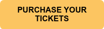 PURCHASE YOUR TICKETS