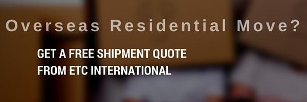 Overseas residential move on your mind? ETC International can save you time, money, and a ton of heartache. Get a free quote today!