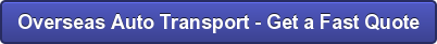 Overseas Auto Transport - Get a Fast Quote