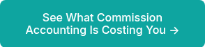 See What Commission Accounting Is Costing You