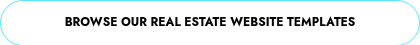 BROWSE OUR REAL ESTATE WEBSITE TEMPLATES