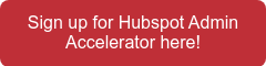 Sign up for Hubspot Admin Accelerator here!