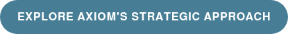 Explore Axiom's Strategic Approach