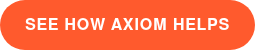 See How Axiom Helps