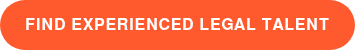 Find Experienced Legal Talent