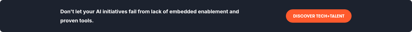 Don't let your AI initiatives fail from lack of embedded enablement and proven tools.