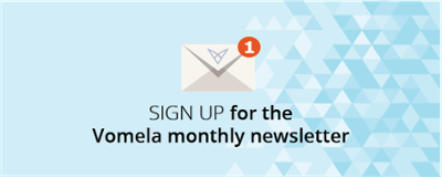 Sign up for the Vomela monthly newsletter