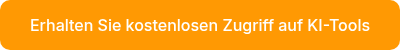 Erhalten Sie kostenlosen Zugriff auf KI-Tools