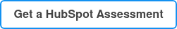 &nbsp;Get a HubSpot Assessment&nbsp;