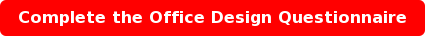 Complete the Office Design Questionnaire