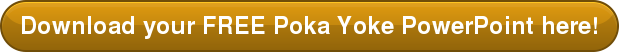Download your FREE Poka Yoke PowerPoint here!