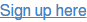 Sign up here