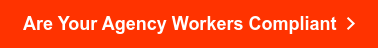 Are Your Agency Workers Compliant 