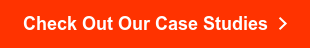 Check Out Our Case Studies 
